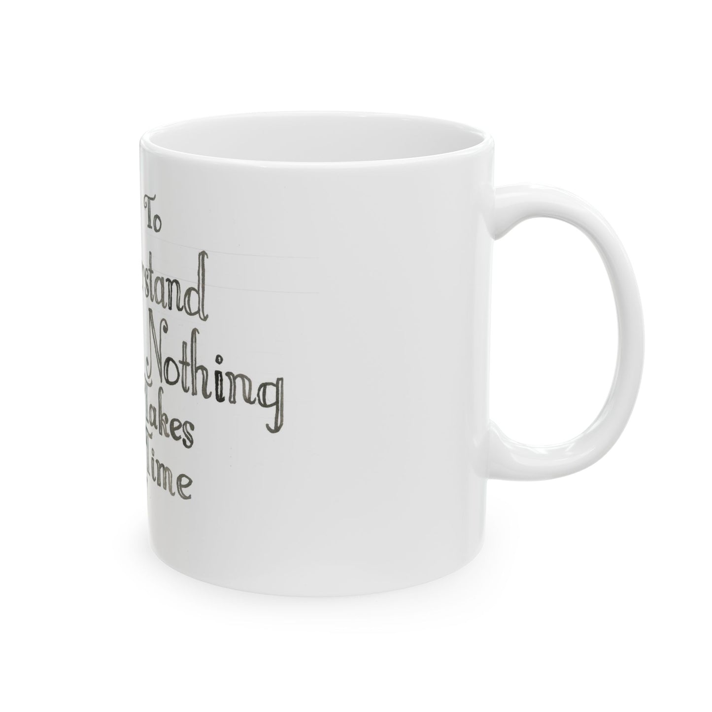 To Understand - Ceramic Mug, 11oz