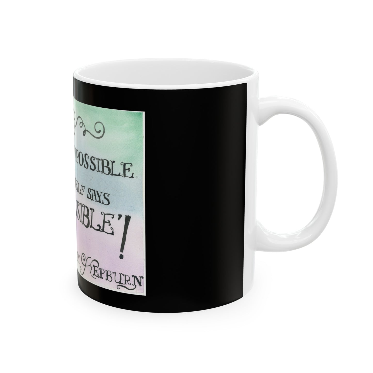Nothing is Impossible - Ceramic Mug, 11oz