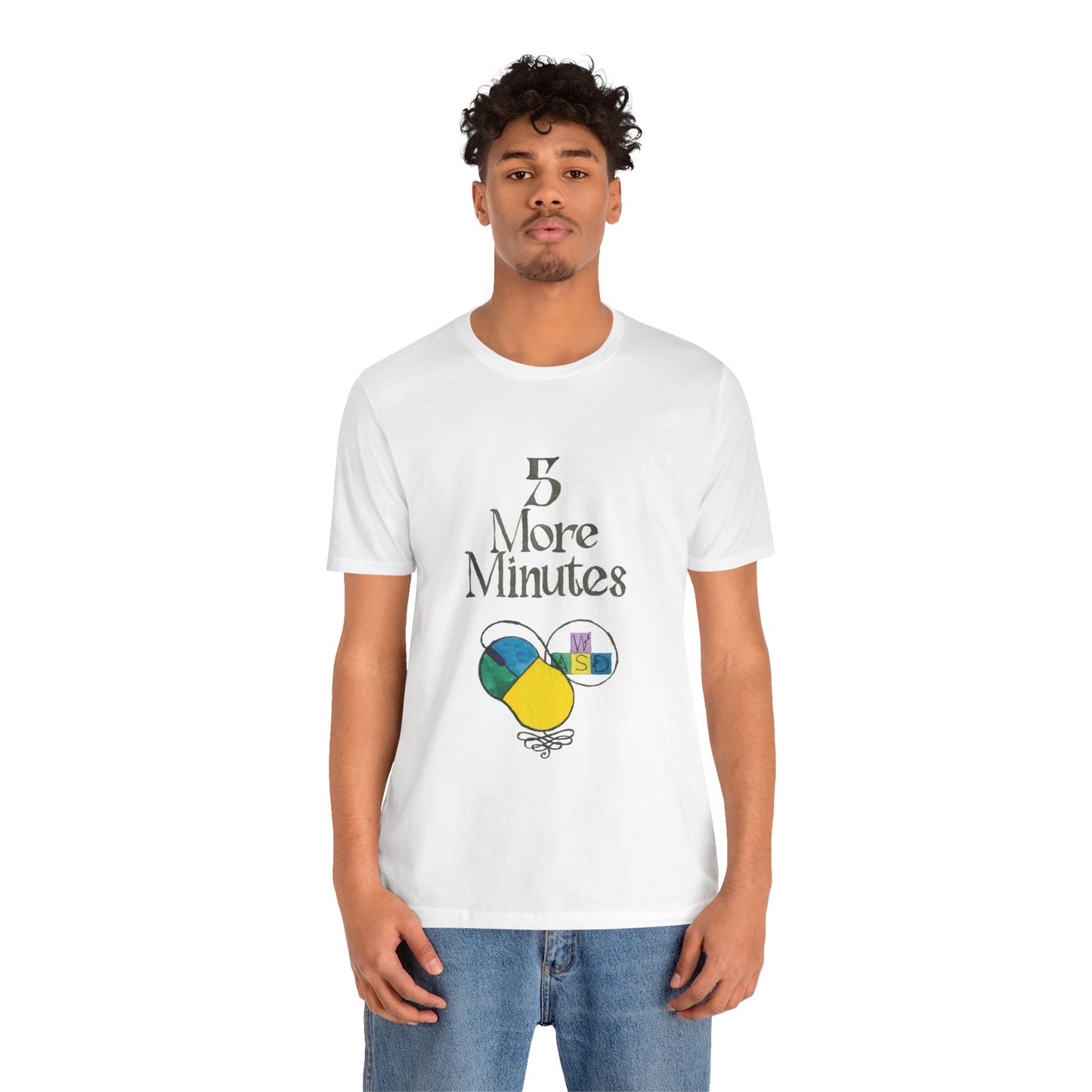 Five More Minutes - Unisex Jersey Short Sleeve Tee