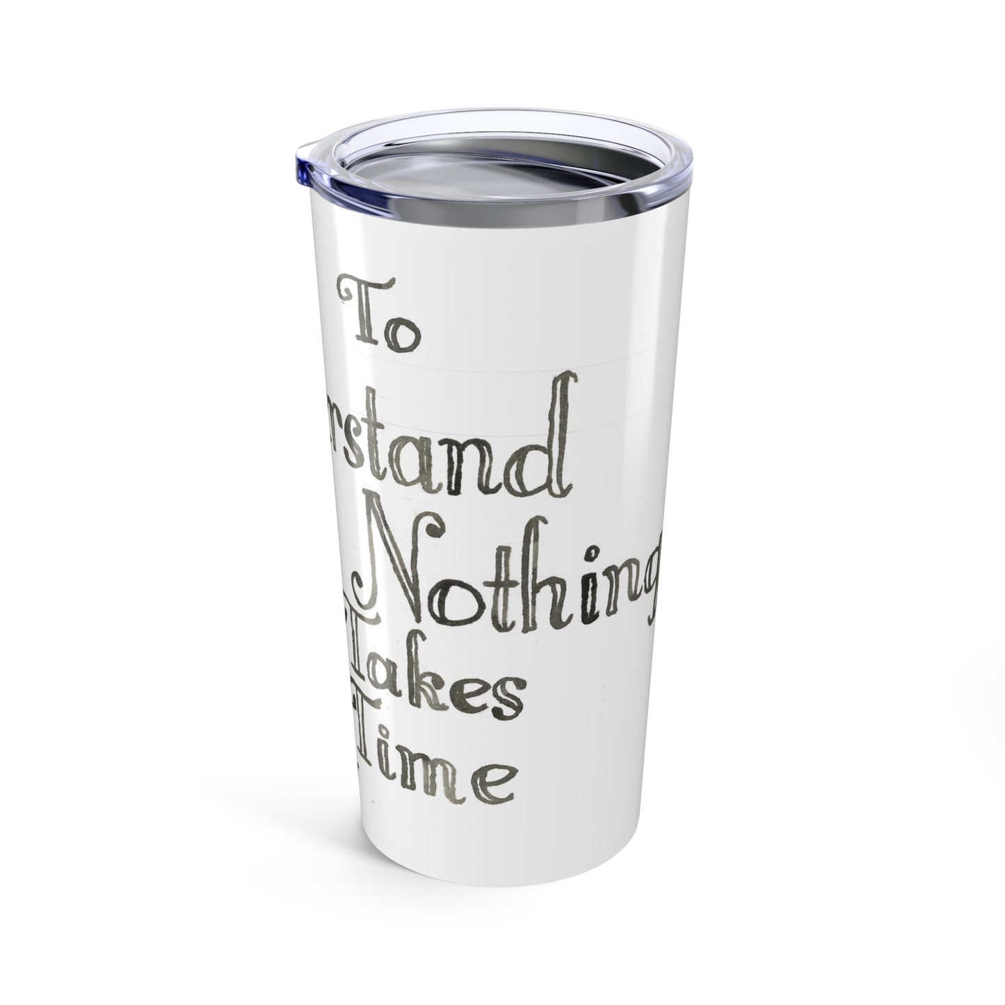 To Understand - Tumbler 20oz