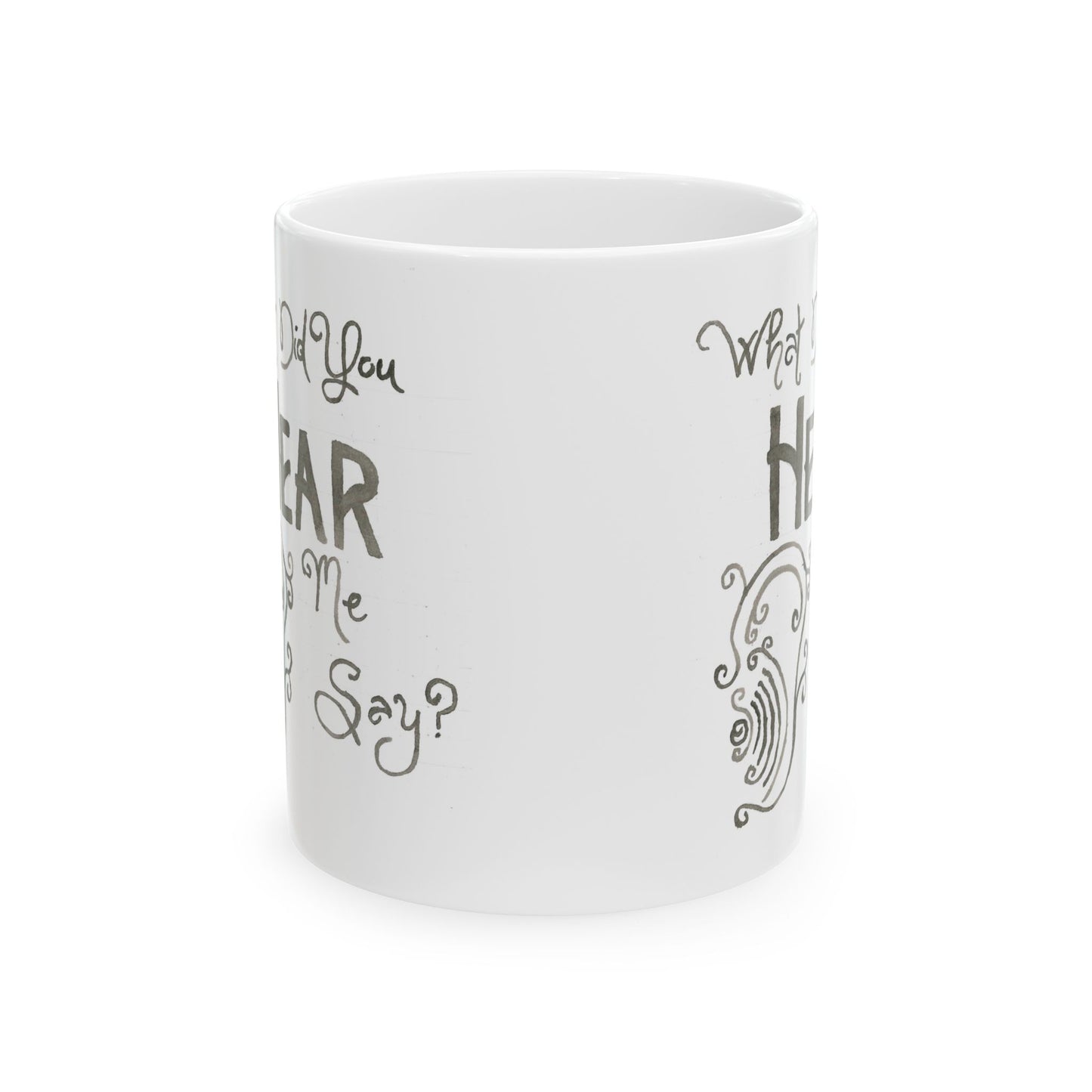 Hearing - Ceramic Mug, 11oz