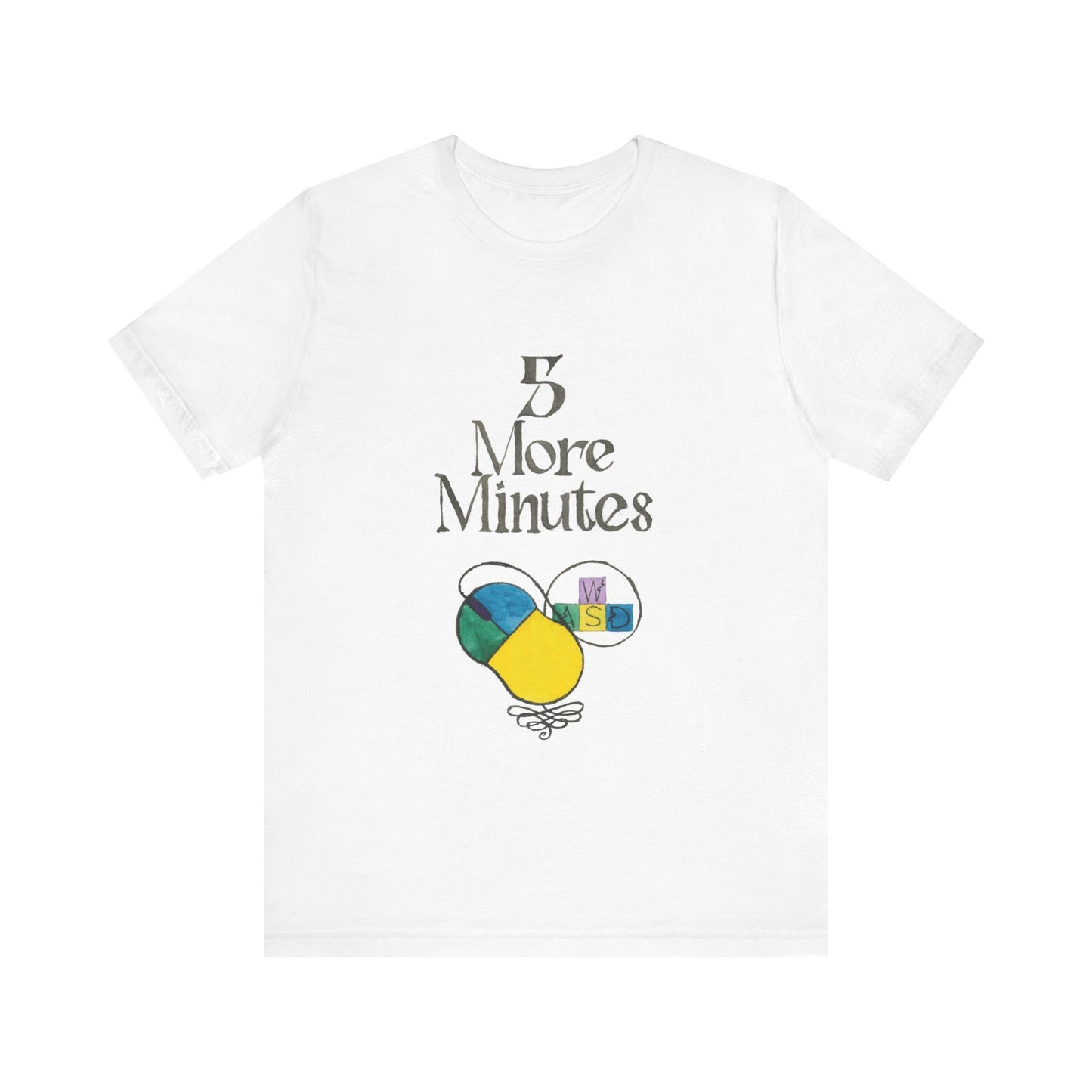 Five More Minutes - Unisex Jersey Short Sleeve Tee