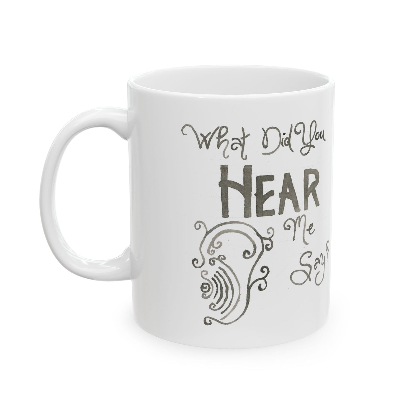 Hearing - Ceramic Mug, 11oz