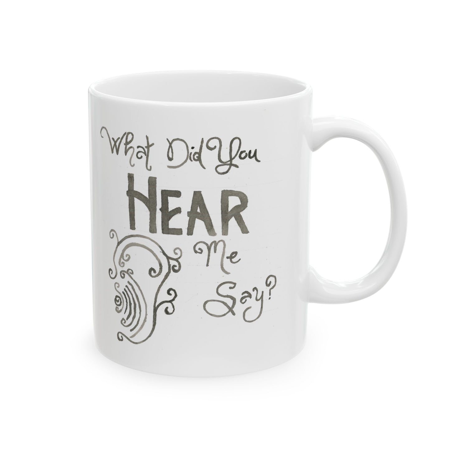 Hearing - Ceramic Mug, 11oz