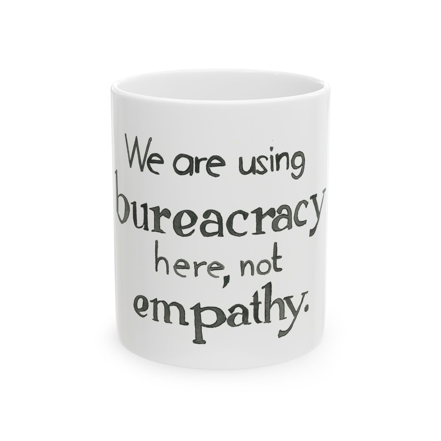 Bureaucracy not Empathy